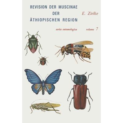 Revision der Muscinae der Äthiopischen Region, Taschenbuch von E. Zielke, Springer Netherland, 978-94-010-3152-3