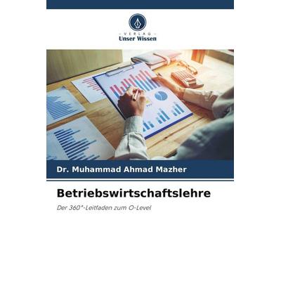 Betriebswirtschaftslehre, Taschenbuch von Muhammad Ahmad Mazher, Verlag Unser Wissen, 978-620-2-42772-2