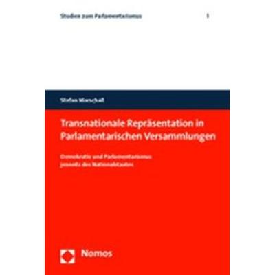 Transnationale Repräsentation in Parlamentarischen Versammlungen, Taschenbuch von Stefan Marschall, Nomos, 978-3-8329-1502-5