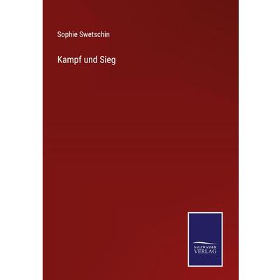 Kampf und Sieg, Gebundene Ausgabe von Sophie Swetschin, Outlook, 978-3-375-09405-8