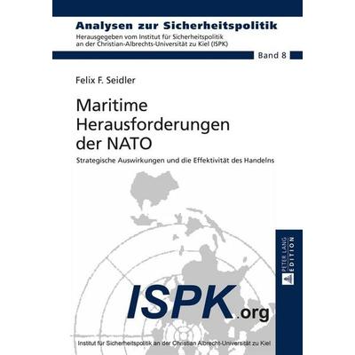 Maritime Herausforderungen der NATO, Gebundene Ausgabe von Felix F. Seidler, Peter Lang GmbH, Internationaler Verlag der Wissenschaften,
