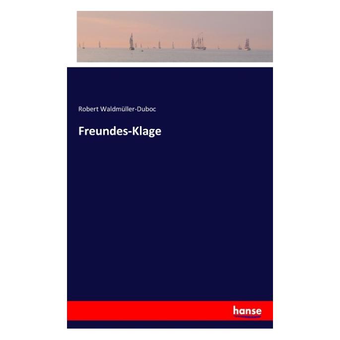 Hansebooks Freundes-Klage (Deutsch, Robert Waldmüller-Duboc, 2016) (55613591)