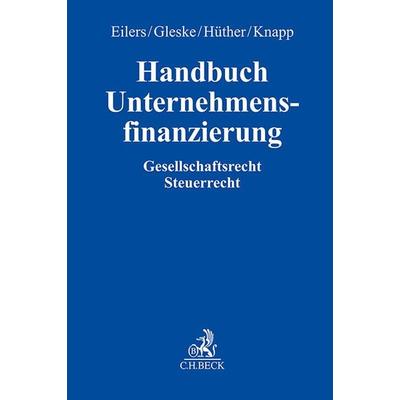 Handbuch Unternehmensfinanzierung, Gebundene Ausgabe von , C.H. Beck, 978-3-406-80365-9