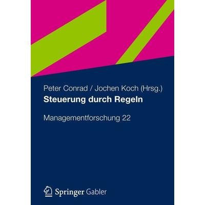 Steuerung durch Regeln, Taschenbuch von , Betriebswirtschaftlicher Verlag Gabler, 978-3-8349-4348-4