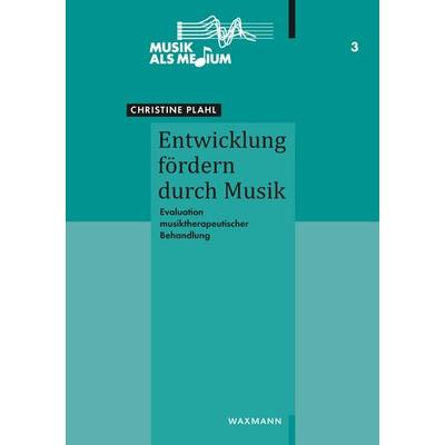Entwicklung fördern durch Musik, Taschenbuch von Christine Plahl, Waxmann Verlag GmbH, 978-3-89325-907-6