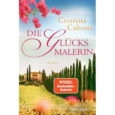 Die Glücksmalerin, Taschenbuch von Cristina Caboni, Blanvalet