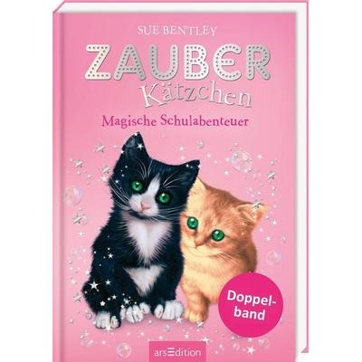 Zauberkätzchen – Magische Schulabenteuer (Zauberkätzchen), Gebundene Ausgabe von Sue Bentley, arsedition, 978-3-8458-6085-5