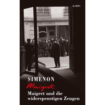 Maigret und die widerspenstigen Zeugen, Gebundene Ausgabe von Georges Simenon, Kampa Verlag, 978-3-311-13053-6