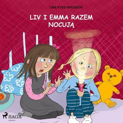Liv i Emma: Liv i Emma razem nocują - Line Kyed Knudsen, Audio, 9788726289992