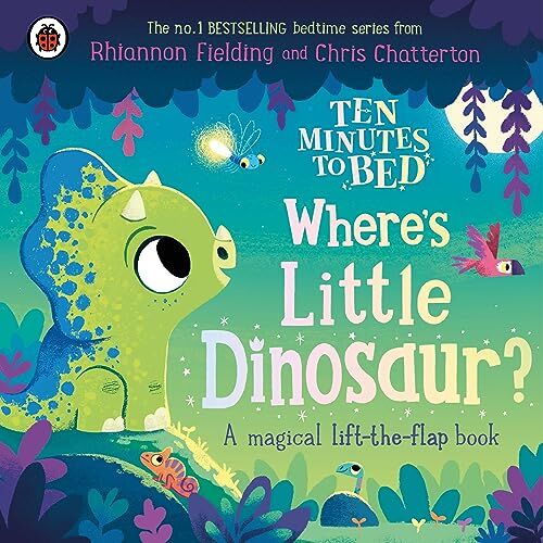 Rhiannon Fielding - Ten Minutes to Bed: Where's Little Dinosaur?: A magical lift-the-flap book - Preis vom 11.10.2026 15:43:13 h