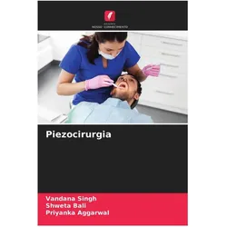 Piezocirurgia, Ratgeber von Priyanka Aggarwal, Shweta Bali, Vandana Singh