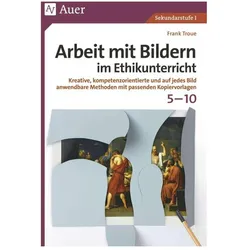 Arbeit mit Bildern im Ethikunterricht 5-10, Schulbücher von Frank Troue