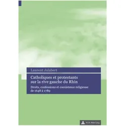 Catholiques et protestants sur la rive gauche du Rhin, Fachbücher von Laurent Jalabert