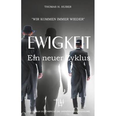 Ewigkeit, Taschenbuch von Thomas H. Huber, Twentysix Crime, 978-3-7407-6300-8