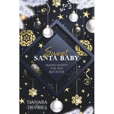 Sweet Santa Baby - (K)eine Nanny für den Rockstar, Taschenbuch von Danara DeVries, Tolino Media, 978-3-7546-9621-7