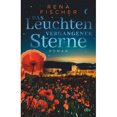 Das Leuchten vergangener Sterne, Taschenbuch von Rena Fischer, dtv