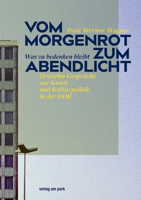 Vom Morgenrot zum Abendlicht: Was zu bedenken bleibt – Dreizehn Gespräche zur Kunst und Kulturpolitik in der DDR (verlag am park) - Preis vom 30.09.2026 09:01:18 h