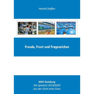 Freude, Frust und Fragezeichen, Taschenbuch von Harald Steffen, BoD – Books on Demand, 978-3-7519-9872-7