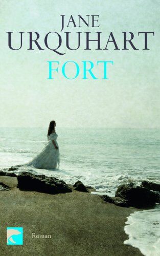 Jane Urquhart - Fort: Roman - Preis vom 18.10.2026 15:28:09 h