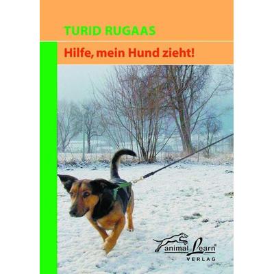 Hilfe, mein Hund zieht!, Taschenbuch von Turid Rugaas, Animal Learn, 978-3-936188-11-0