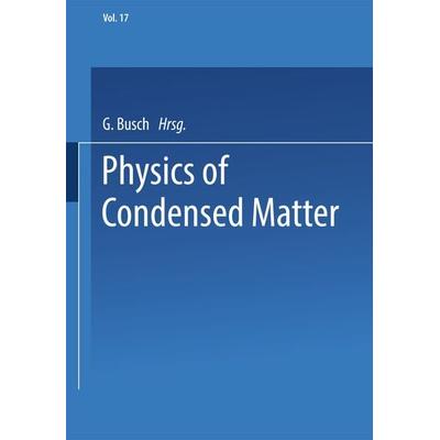 Physics of Condensed Matter, Taschenbuch von G. Busch, Springer Berlin, 978-3-662-38713-9