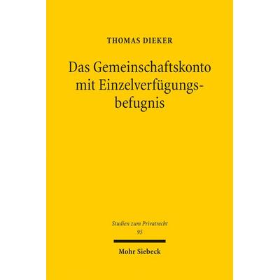 Das Gemeinschaftskonto mit Einzelverfügungsbefugnis, Taschenbuch von Thomas Dieker, Mohr Siebeck, 978-3-16-155053-9
