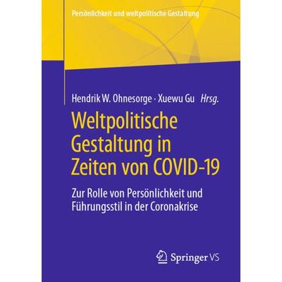 Weltpolitische Gestaltung in Zeiten von COVID-19, Taschenbuch von , Springer Fachmedien Wiesbaden GmbH, 978-3-658-34734-5