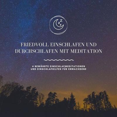 Friedvoll einschlafen und durchschlafen mit Meditation - Schlafmedizinisches Zentrum, Audio, 4069828293113