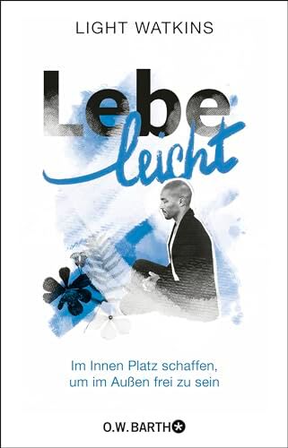 Light Watkins - Lebe leicht: Im Innen Platz schaffen, um im Außen frei zu sein spiritueller Minimalismus für ein erfülltes Leben - Preis vom 30.09.2026 22:30:23 h