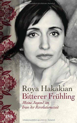 Roya Hakakian - Bitterer Frühling: Meine Jugend im Iran der Revolutionszeit - Preis vom 11.10.2026 03:10:56 h