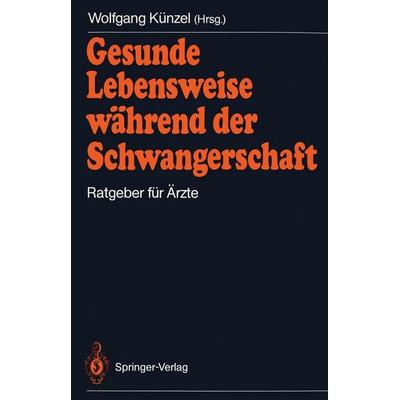 Gesunde Lebensweise während der Schwangerschaft, Taschenbuch von , Springer Berlin, 978-3-540-19257-2