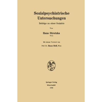 Sozialpsychiatrische Untersuchungen, Taschenbuch von Hans Strotzka, Springer Berlin, 978-3-662-23072-5