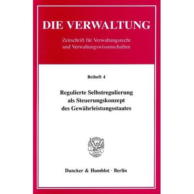 Regulierte Selbstregulierung als Steuerungskonzept des Gewährleistungsstaates., Taschenbuch von , Duncker & Humblot, 978-3-428-10529-8