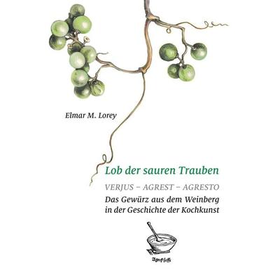 Lob der sauren Trauben, Taschenbuch von Elmar M. Lorey, BoD – Books on Demand, 978-3-7431-8968-3