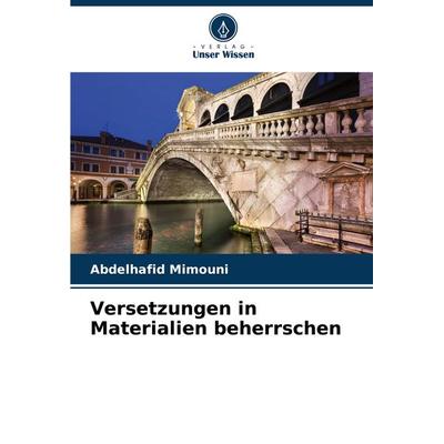 Versetzungen in Materialien beherrschen, Taschenbuch von Abdelhafid Mimouni, Verlag Unser Wissen, 978-620-6-14573-8