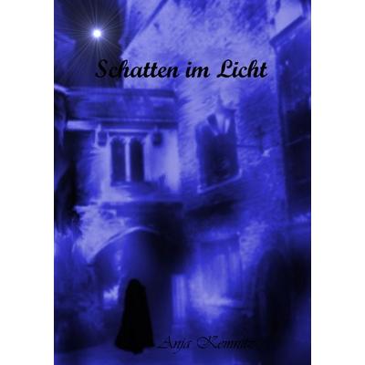 Schatten im Licht, Taschenbuch von Anja Kemnitz, BoD – Books on Demand, 978-3-8370-8804-5