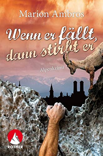 Marion Ambros - Wenn er fällt, dann stirbt er: Alpenkrimi (Rother Bergkrimi) - Preis vom 10.10.2026 11:48:34 h