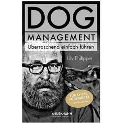 DOG Management. Überraschend einfach führen, Sachbücher von Ulv Philipper
