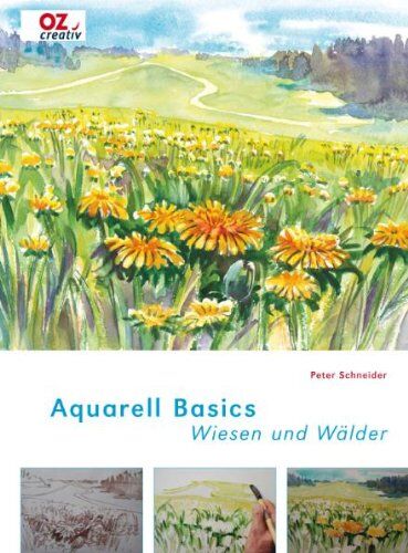 Peter Schneider - Aquarell Basics - Wiesen und Wälder - Preis vom 09.10.2026 07:28:09 h