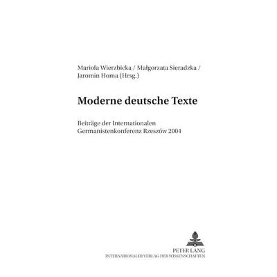 Moderne deutsche Texte, Taschenbuch von , Peter Lang GmbH, Internationaler Verlag der Wissenschaften, 978-3-631-53626-1