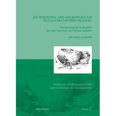 Die Przeworsk- und Wielbark-Kultur östlich der unteren Weichsel, Gebundene Ausgabe von Adam Cieśliński, Georg Olms Verlag, 978-3-487-16776-3