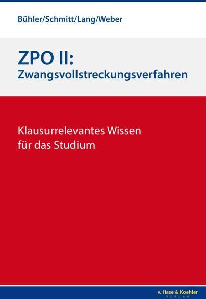 Bühler Jonas, Schmitt Felix - ZPO II: Zwangsvollstreckungsverfahren: Klausurrelevantes Wissen für das Studium - Preis vom 11.10.2026 15:43:13 h