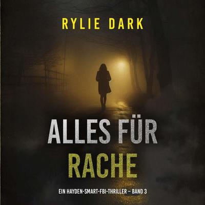 Alles für Rache (Ein Hayden-Smart-FBI-Thriller – Band 3) - Rylie Dark, Audio, 9798261430278