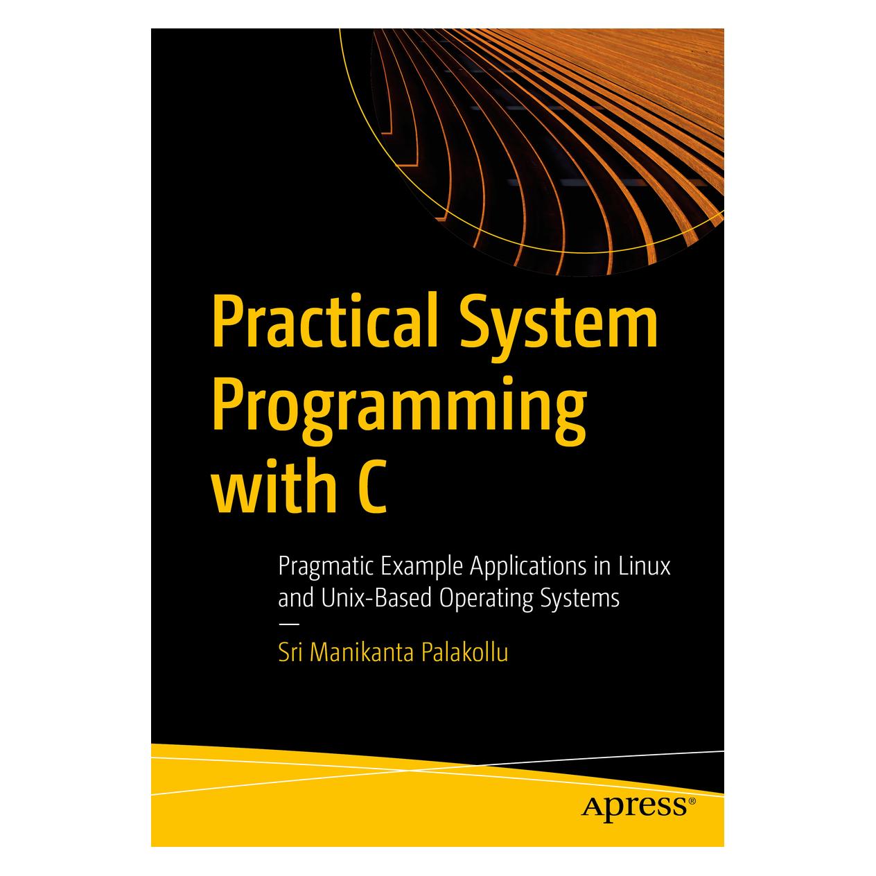 Springer Practical System Programming with C (Englisch, Softcover, Sri Manikanta Palakollu) (56153146)