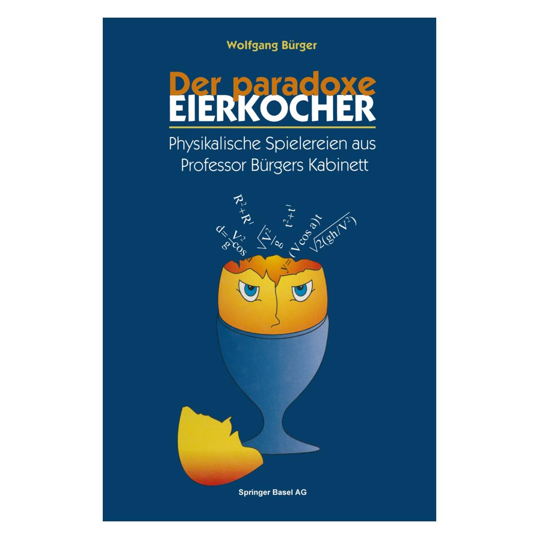 Birkhäuser Der paradoxe Eierkocher (Deutsch, Softcover, Wolfgang Bürger) (7271014)