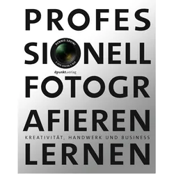 Professionell Fotografieren lernen, Ratgeber von Dennis Savini