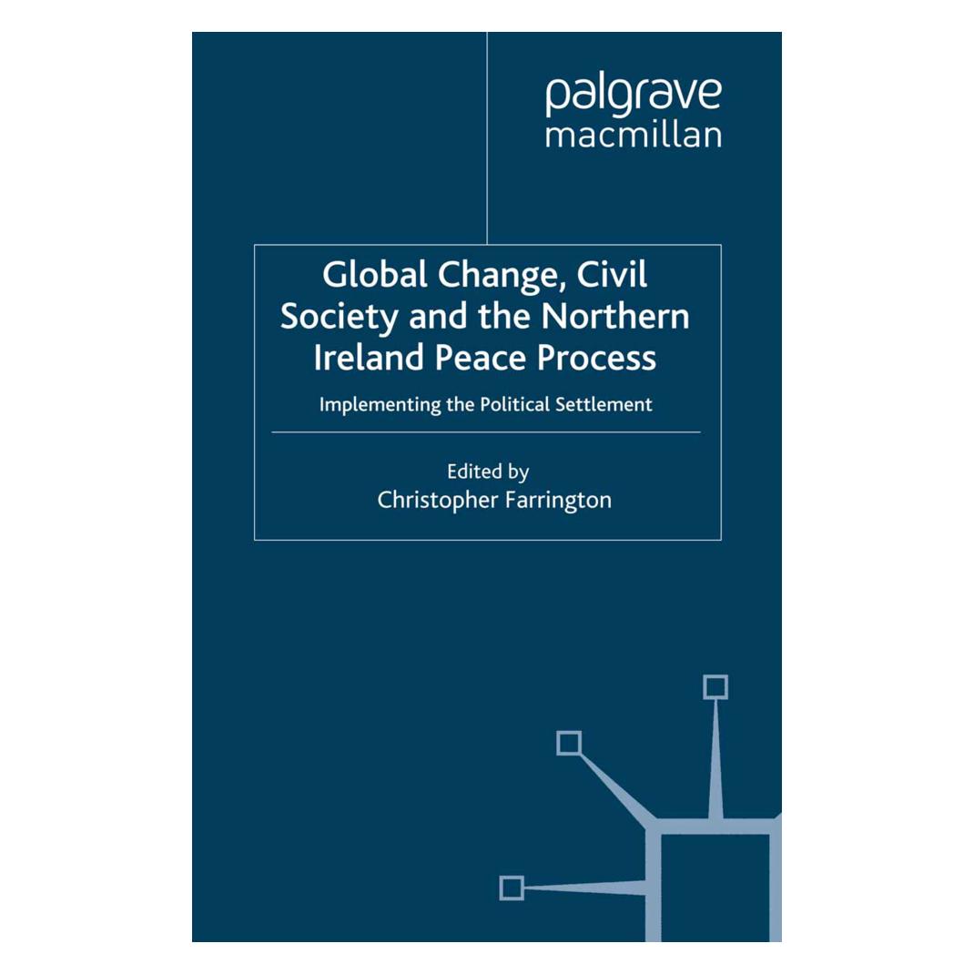 Springer Global Change, Civil Society and the Northern Ireland Peace Process (Englisch, Softcover, C. Farrington) (55822206)