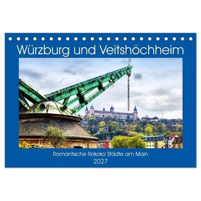 Würzburg und Veitshöchheim - romantische Rokoko Städte am Main (Tischkalender 2027 DIN A5 quer), CALVENDO Monatskalender