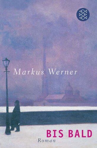 Markus Werner - Bis bald: Roman - Preis vom 09.10.2026 07:28:09 h