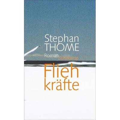 Fliehkräfte, Gebundene Ausgabe von Stephan Thome, Suhrkamp